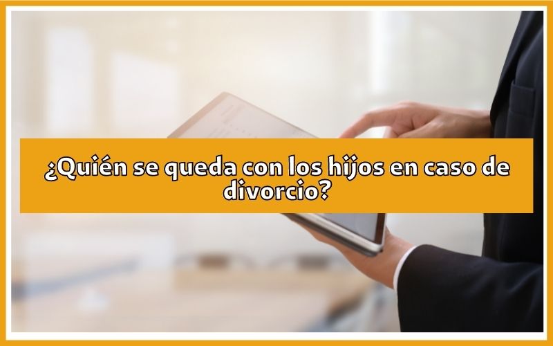 ¿A Qué Edad Pueden Los Hijos Elegir Con Quién Vivir Si Hay Divorcio?