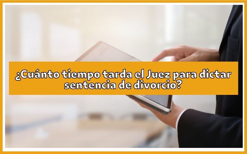 ≫ ¿Cuánto tarda la sentencia de divorcio? ️ EXPLICADO ⭐ 2024