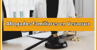 Abogados familiares en Veracruz